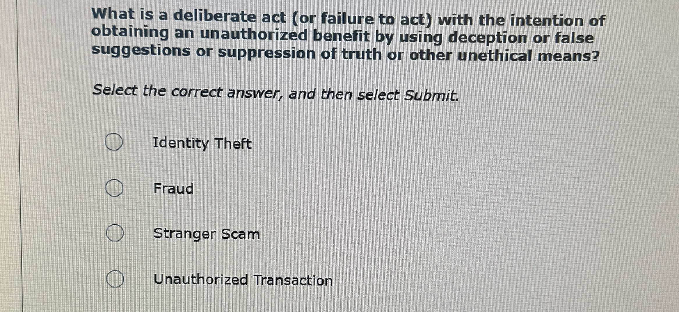 What is a deliberate act ( or failure to act )