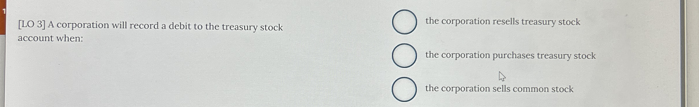 [ LO 3 ] A corporation will record a debit to the