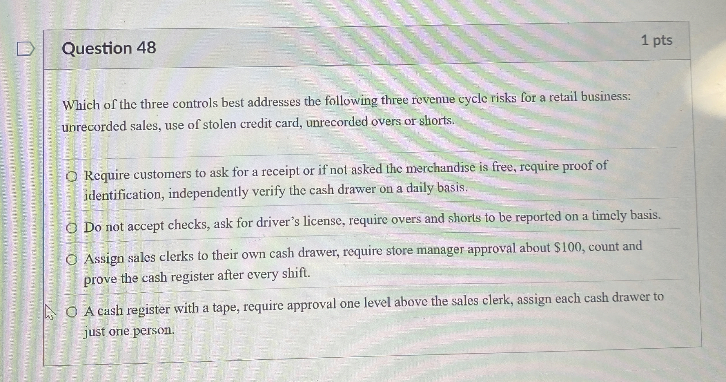 Question 4 8 1 pts Which of the three controls