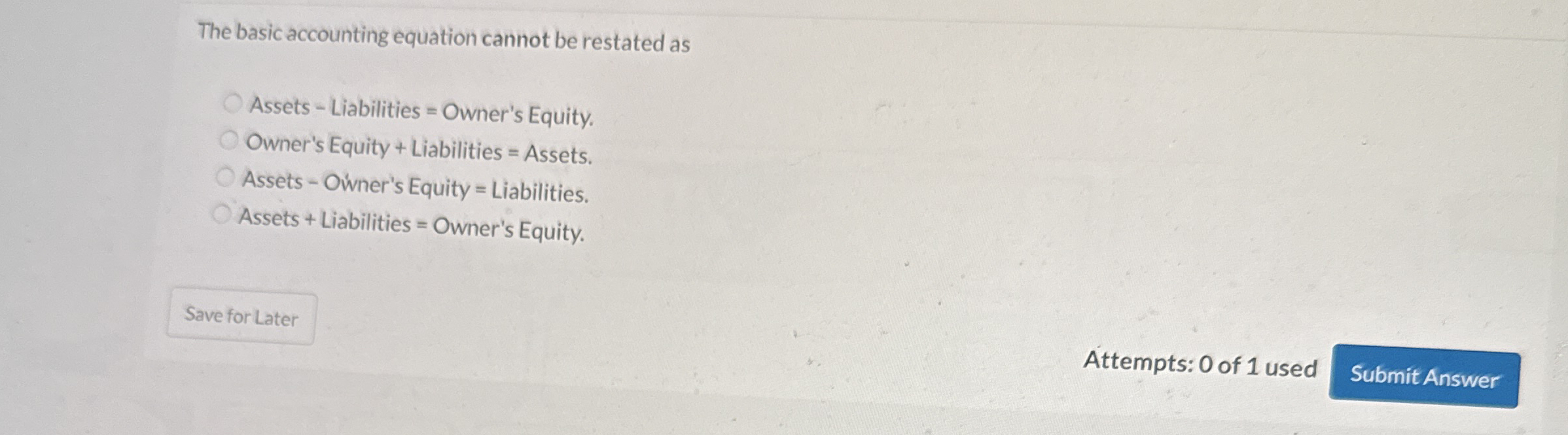 The basic accounting equation cannot be restated