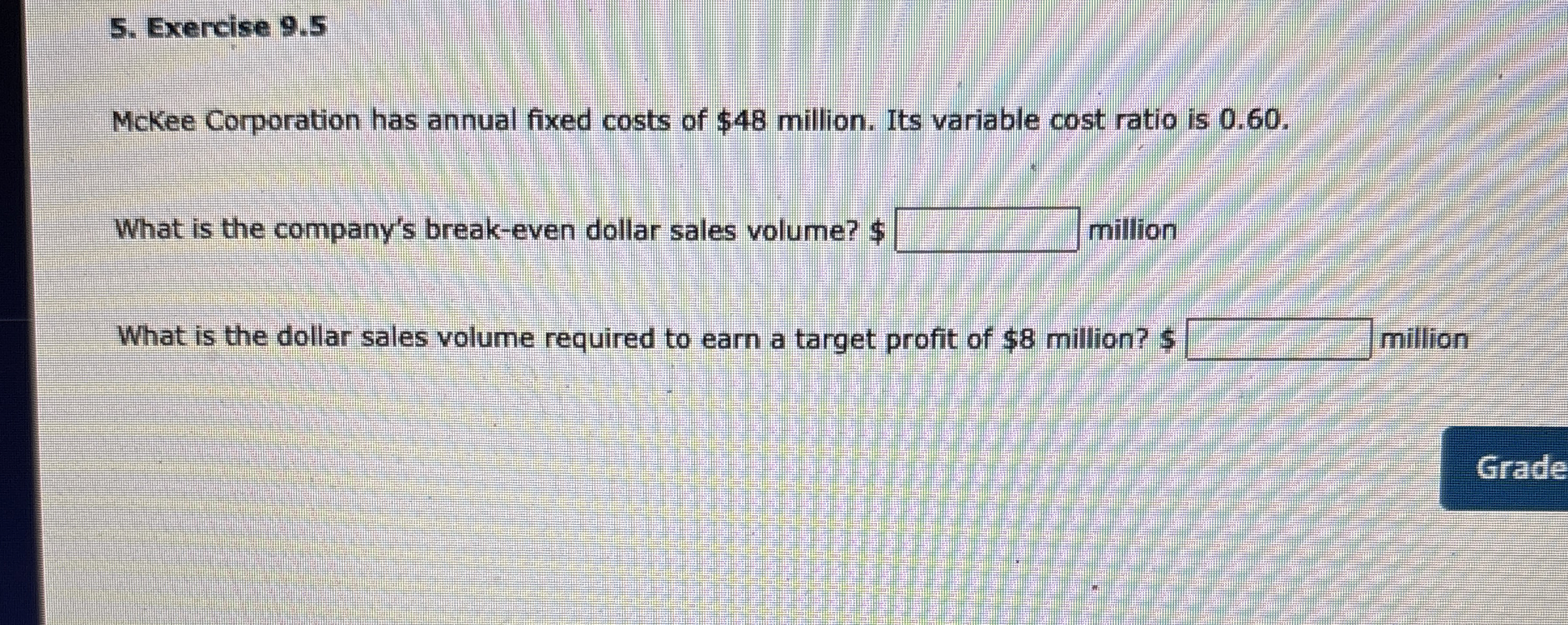 Exercise 9 . 5 McKee Corporation has annual fixed