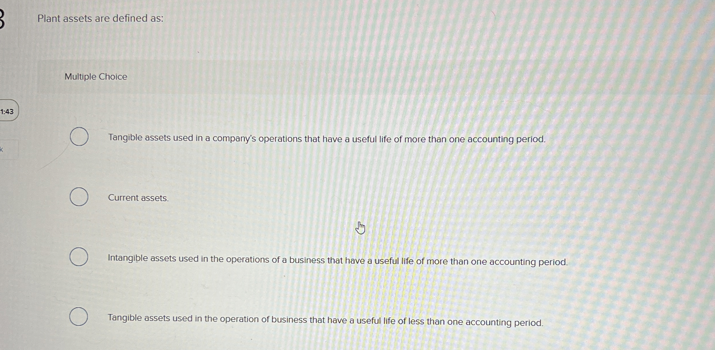 Plant assets are defined as: Multiple Choice 1 :