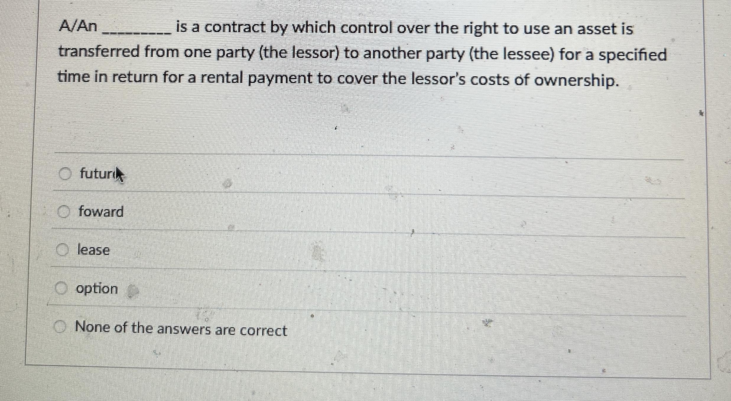 A / An q , is a contract by which control over