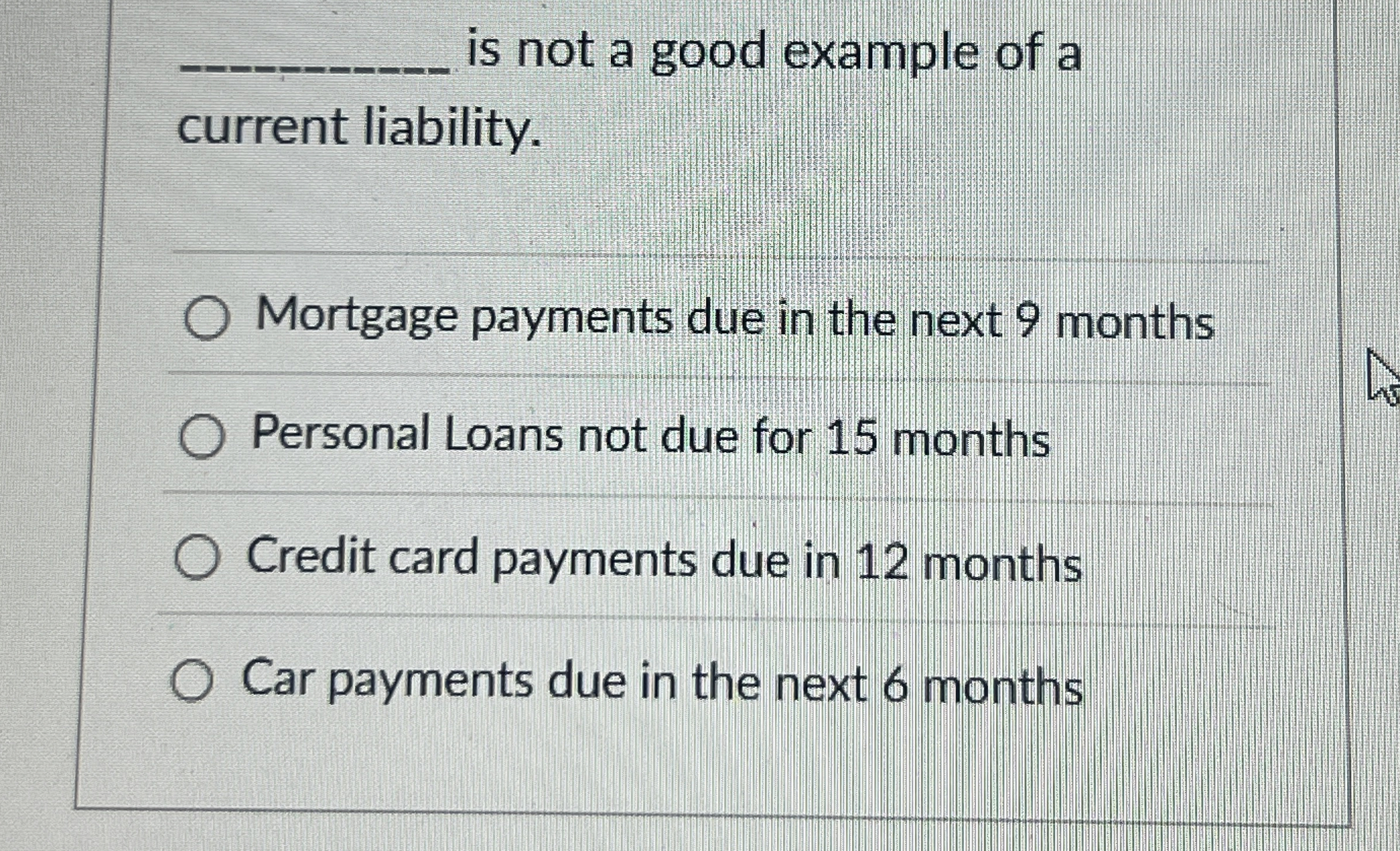 q , is not a good example of a current liability.