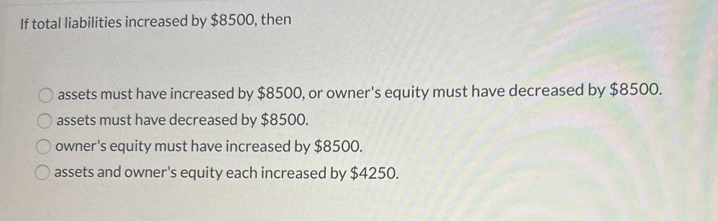 If total liabilities increased by $ 8 5 0 0 ,