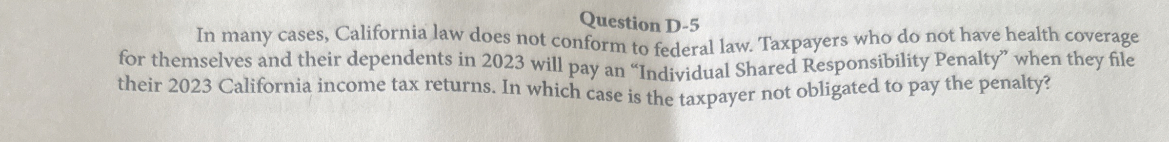 Question D - 5 In many cases, California law does