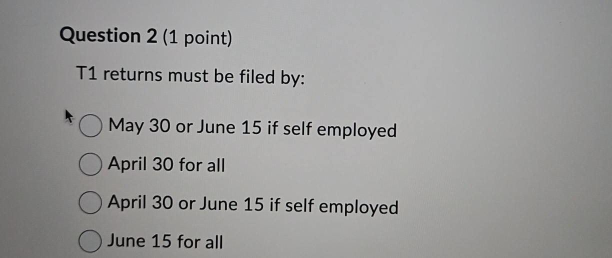 Question 2 ( 1 point ) T 1 returns must be filed