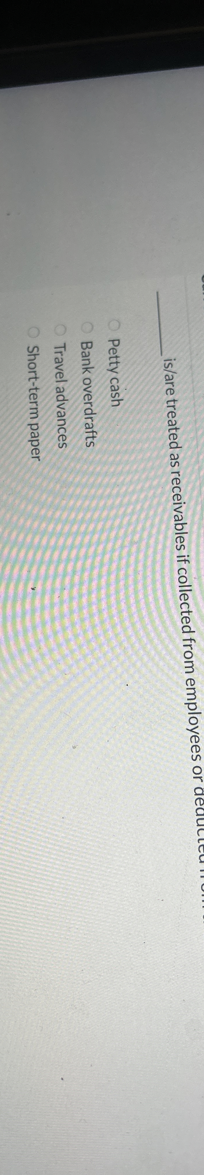 q , is / are treated as receivables if collected
