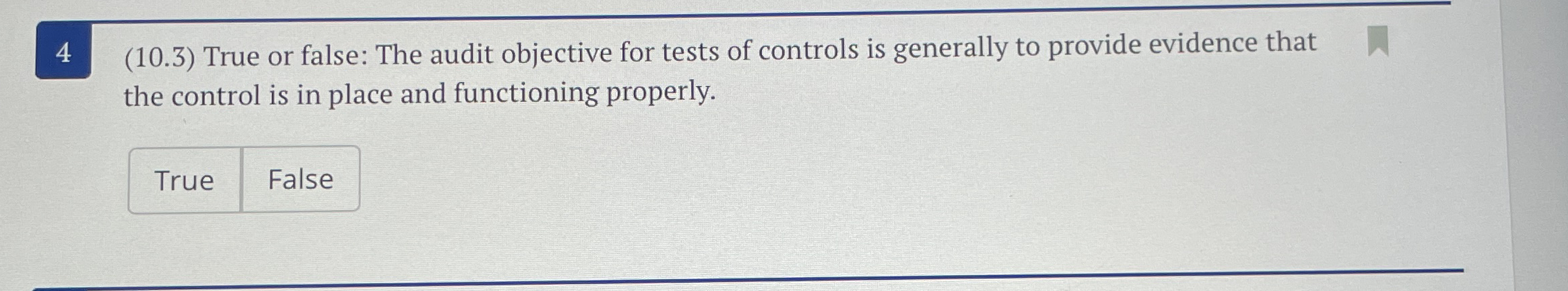4 ( 1 0 . 3 ) True or false: The audit objective