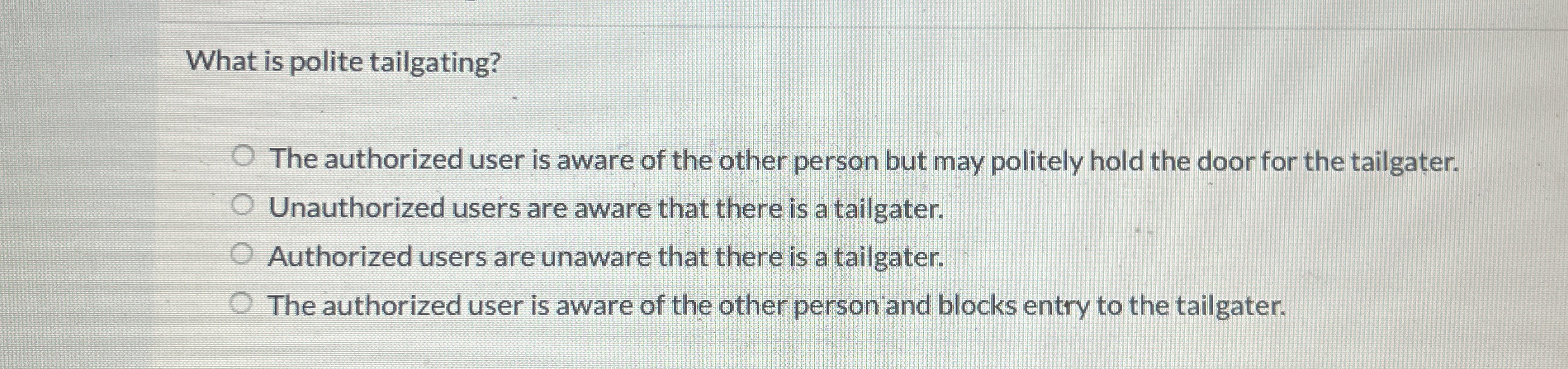 What is polite tailgating? The authorized user is