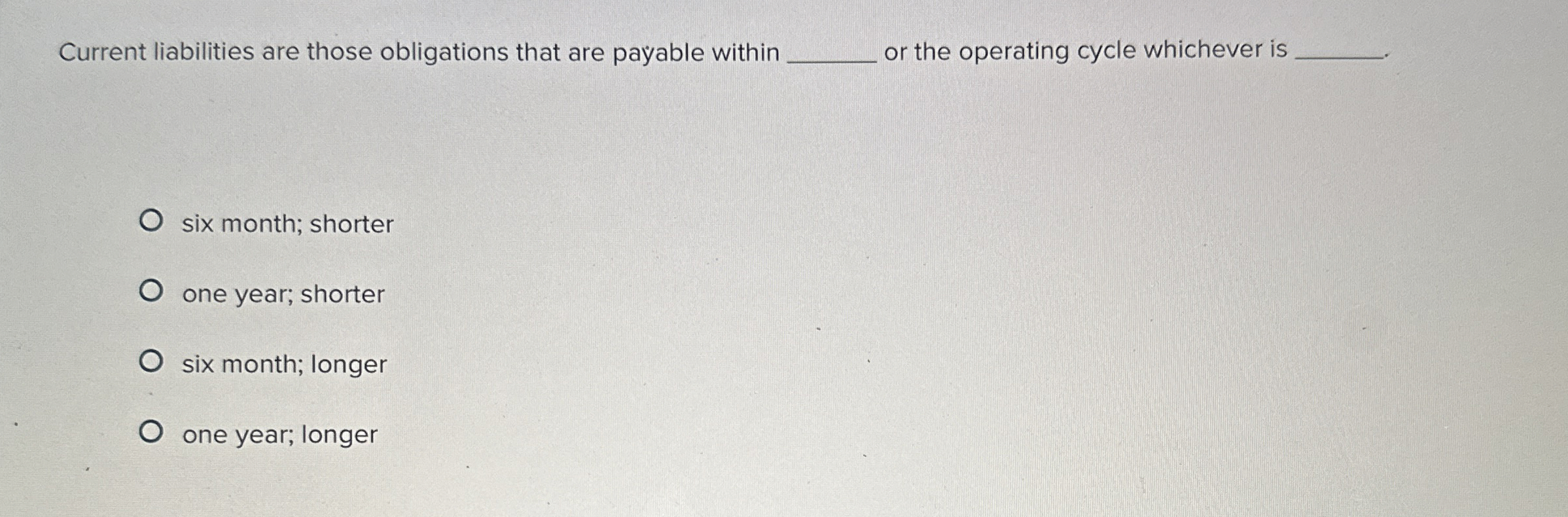 Current liabilities are those obligations that