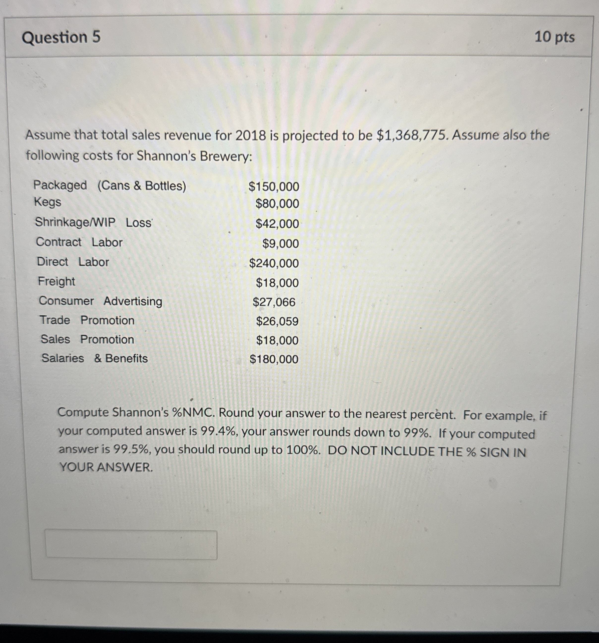 Question 5 1 0 pts Assume that total sales