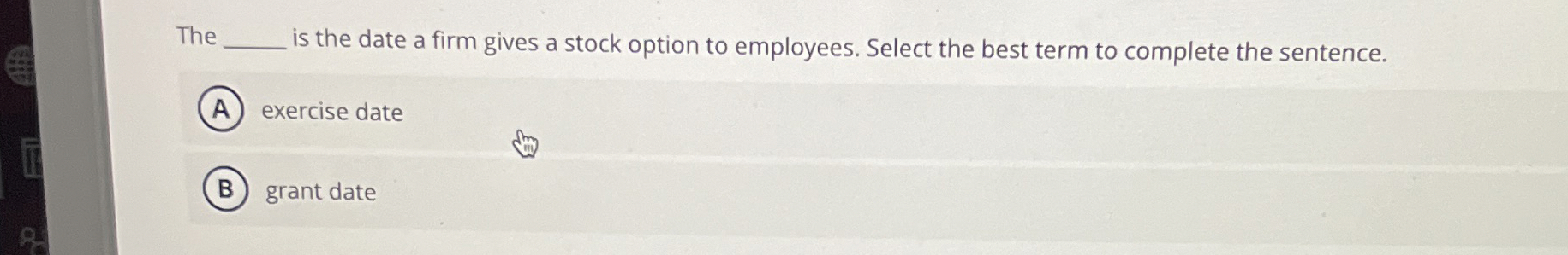The is the date a firm gives a stock option to