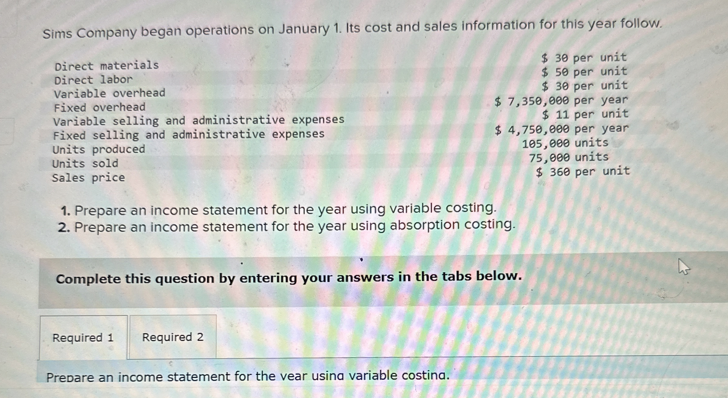 Sims Company began operations on January 1 . Its