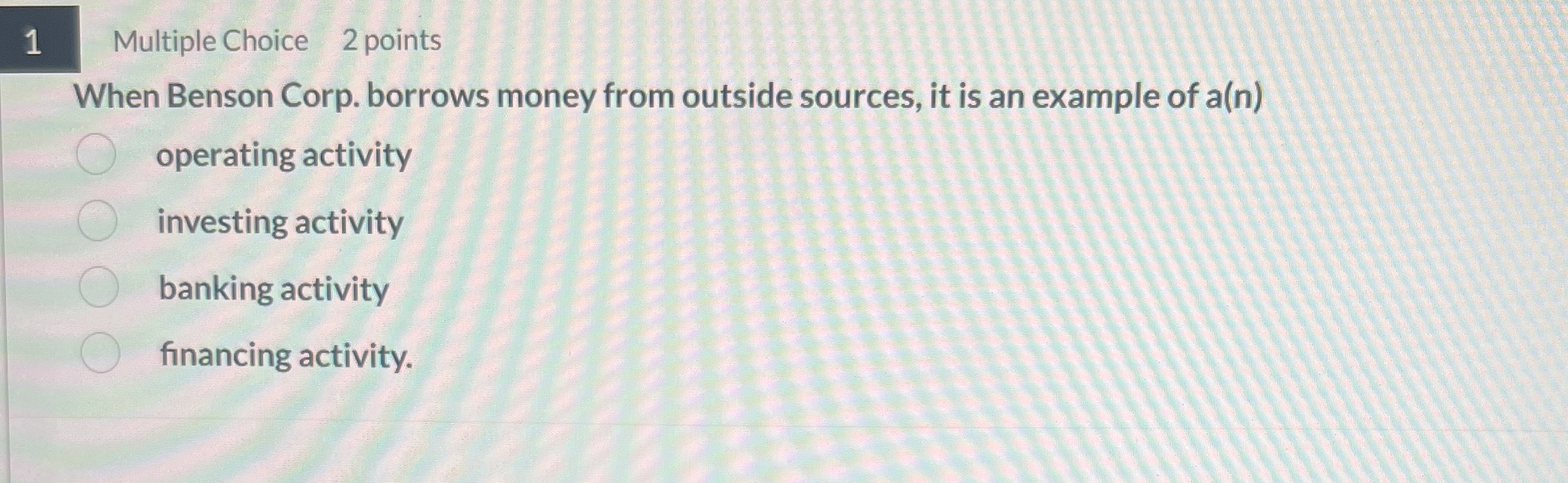 1 Multiple Choice 2 points When Benson Corp.