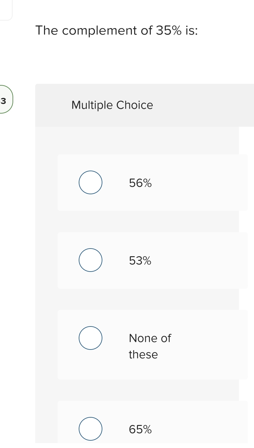 The complement of 3 5 % is: 3 Multiple Choice 5 6