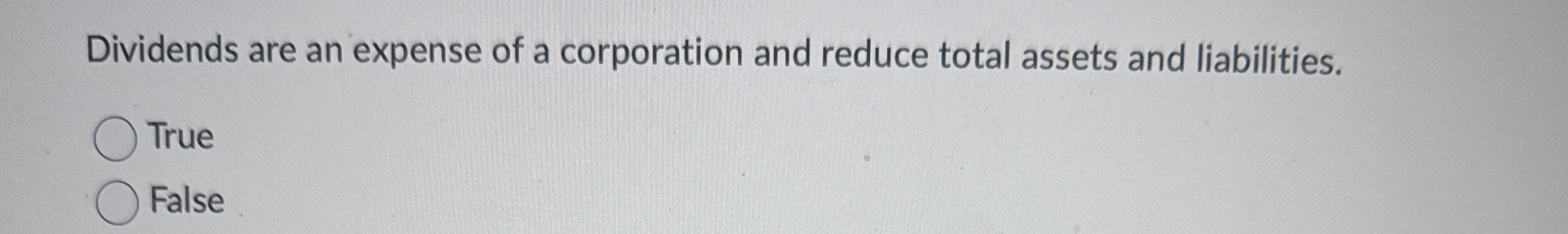 Dividends are an expense of a corporation and