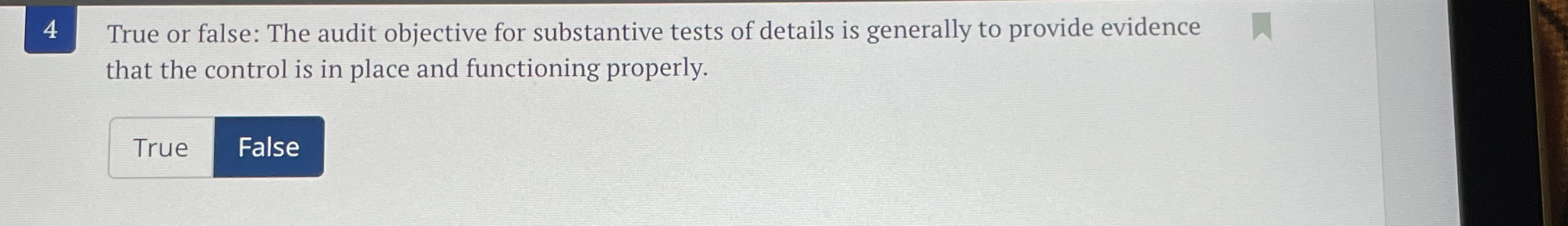 4 True or false: The audit objective for