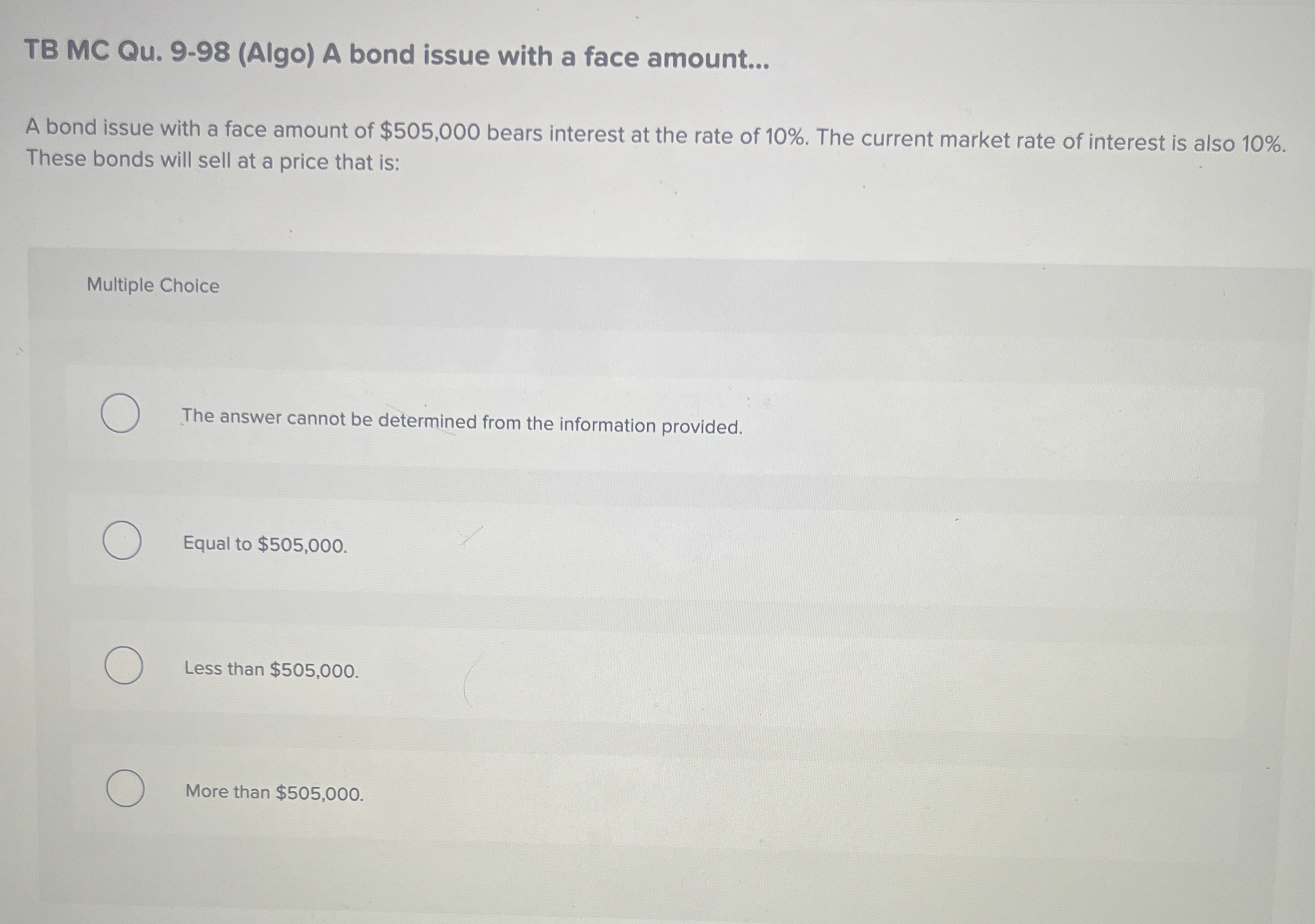 TB MC Qu . 9 - 9 8 ( Algo ) A bond issue with a