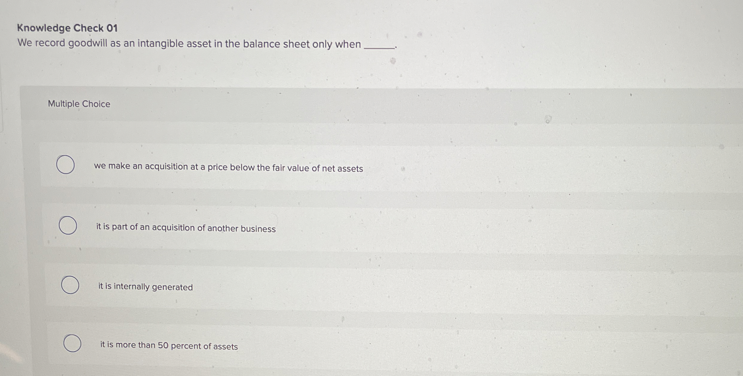 Knowledge Check 0 1 We record goodwill as an