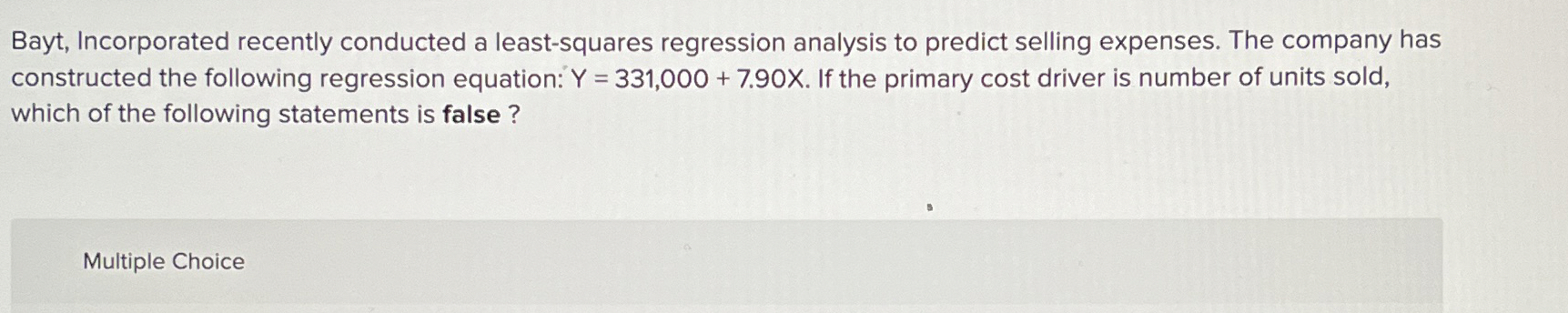 Bayt, Incorporated recently conducted a least -