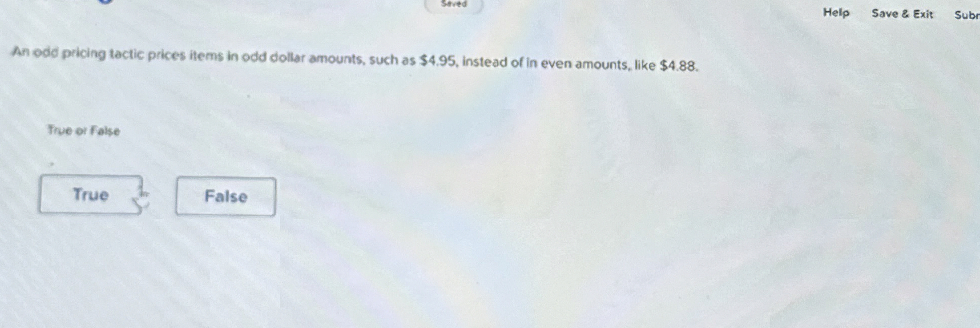 soved Help Save & Exit Subr An odd pricing tactic