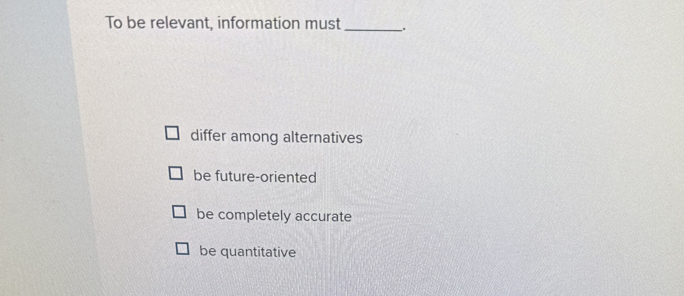 To be relevant, information must q , differ among