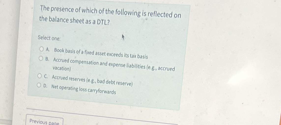 The presence of which of the following is