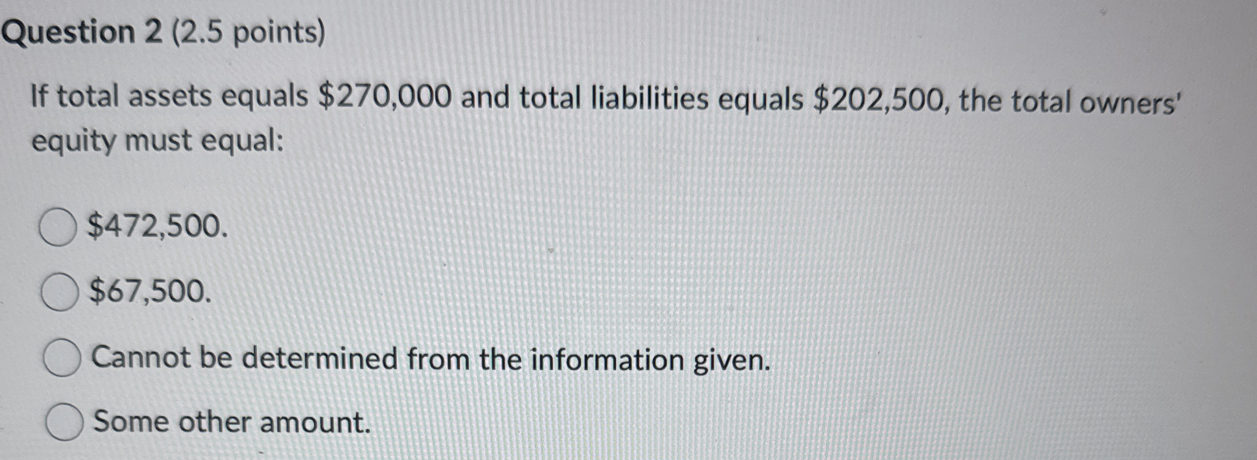 Question 2 ( 2 . 5 points ) If total assets