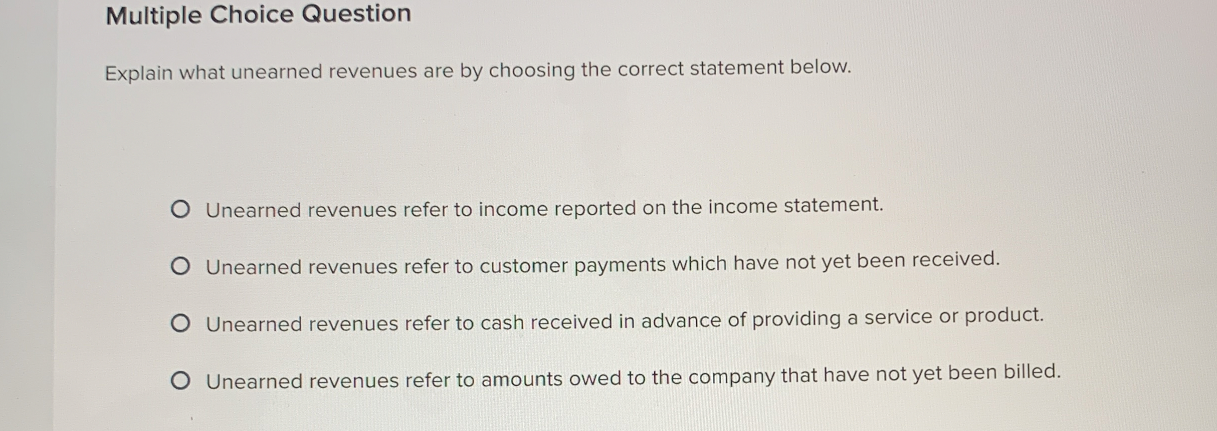 Multiple Choice Question Explain what unearned