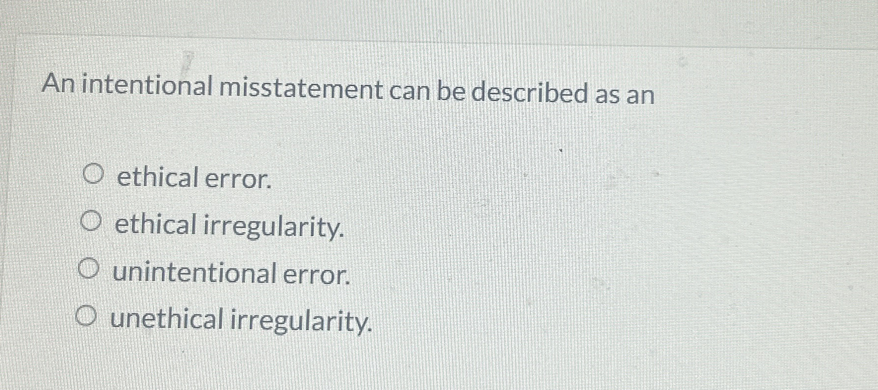 An intentional misstatement can be described as