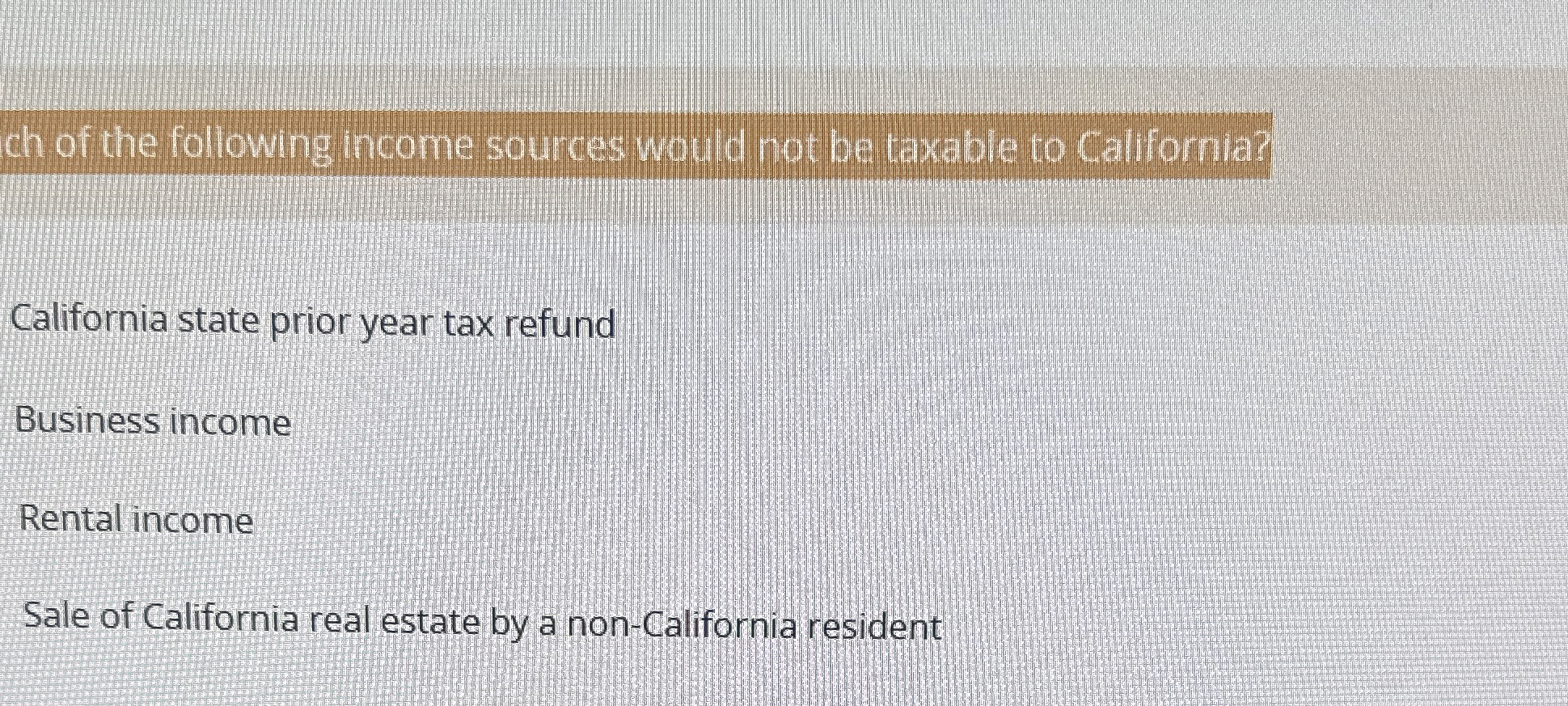Which of the following income sources wot ld not