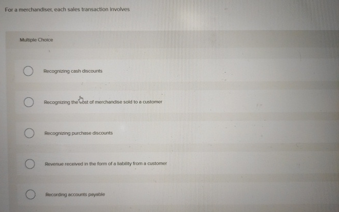 For a merchandiser, each sales transaction