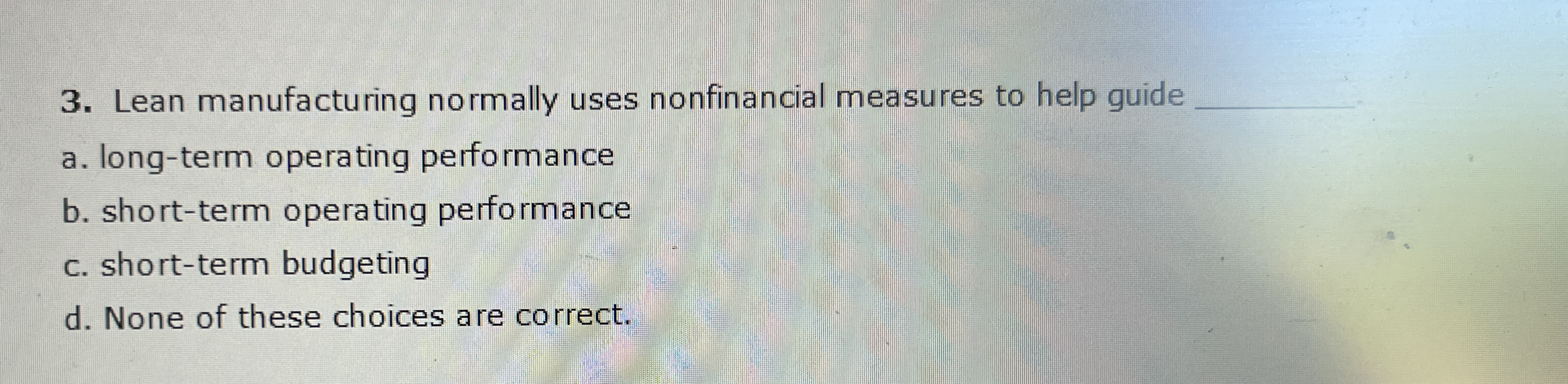 Lean manufacturing normally uses nonfinancial
