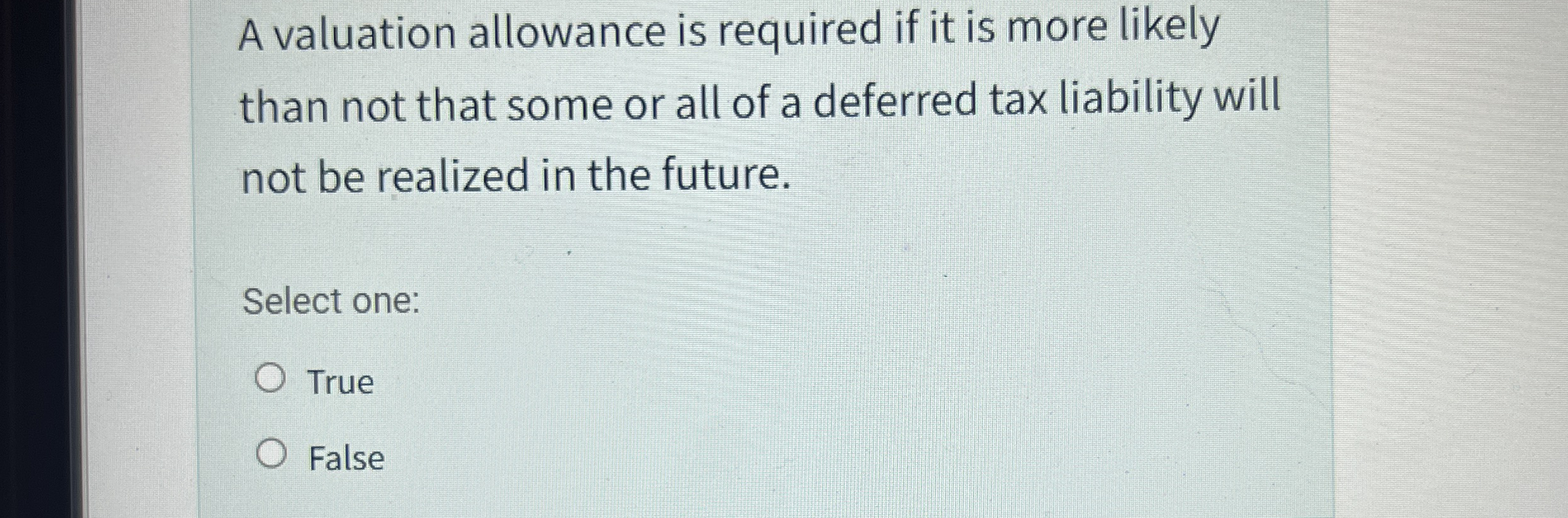 A valuation allowance is required if it is more