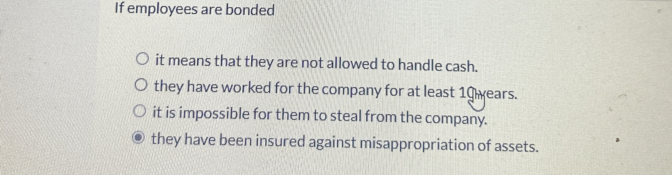 If employees are bonded it means that they are