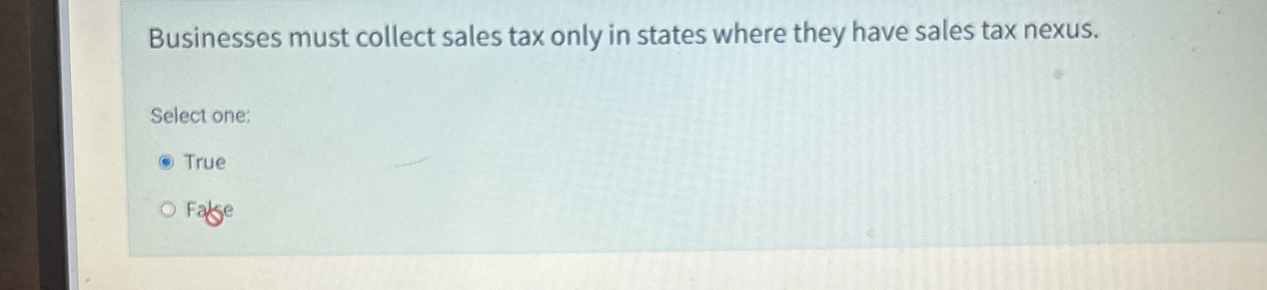 Businesses must collect sales tax only in states