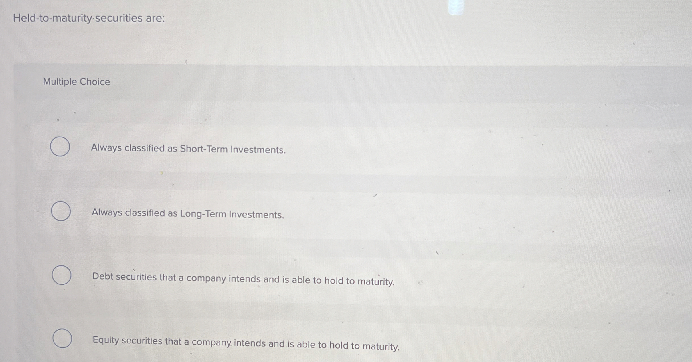 Held - to - maturity securities are: Multiple