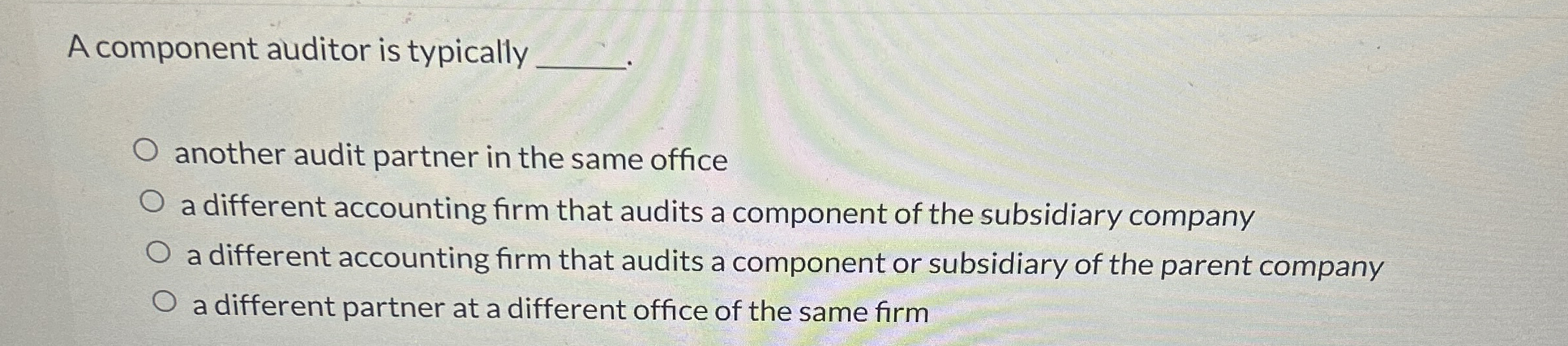 A component auditor is typically another audit