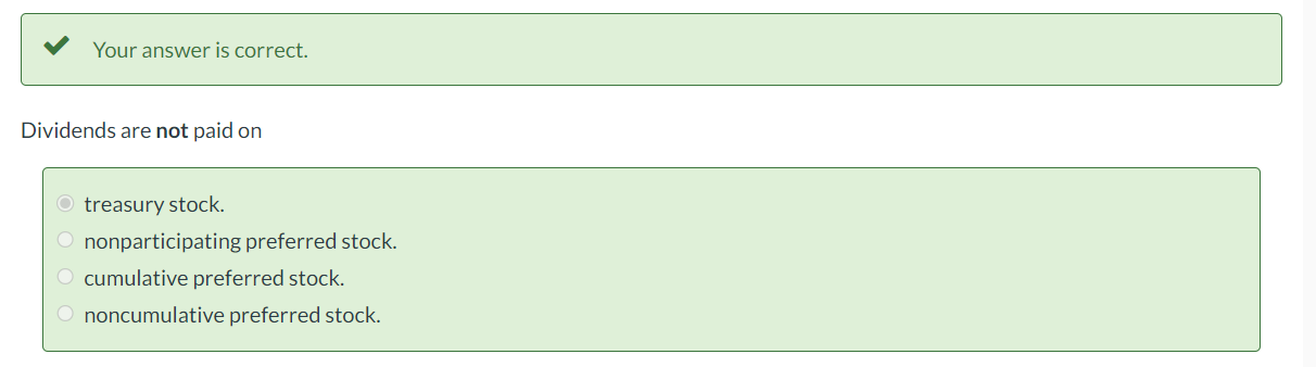 - Your answer is correct. Dividends are not paid