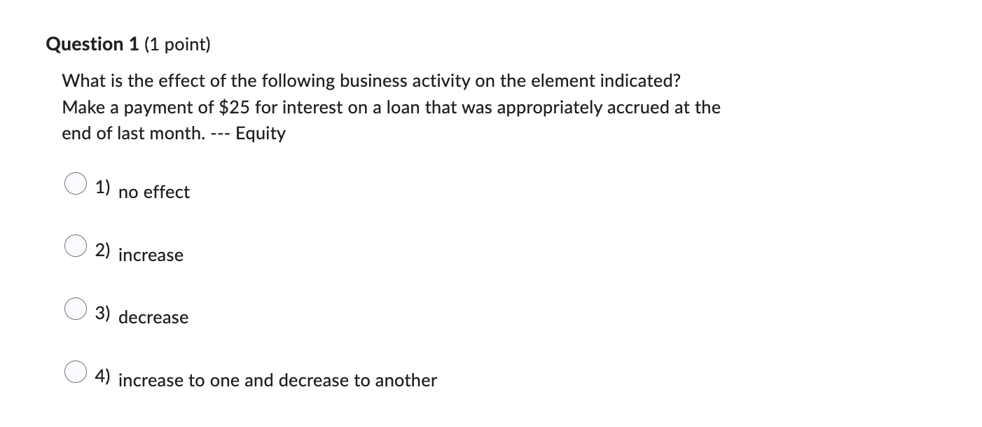 Question 1 ( 1 point ) What is the effect of the