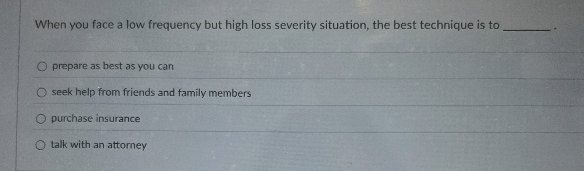 When you face a low frequency but high loss