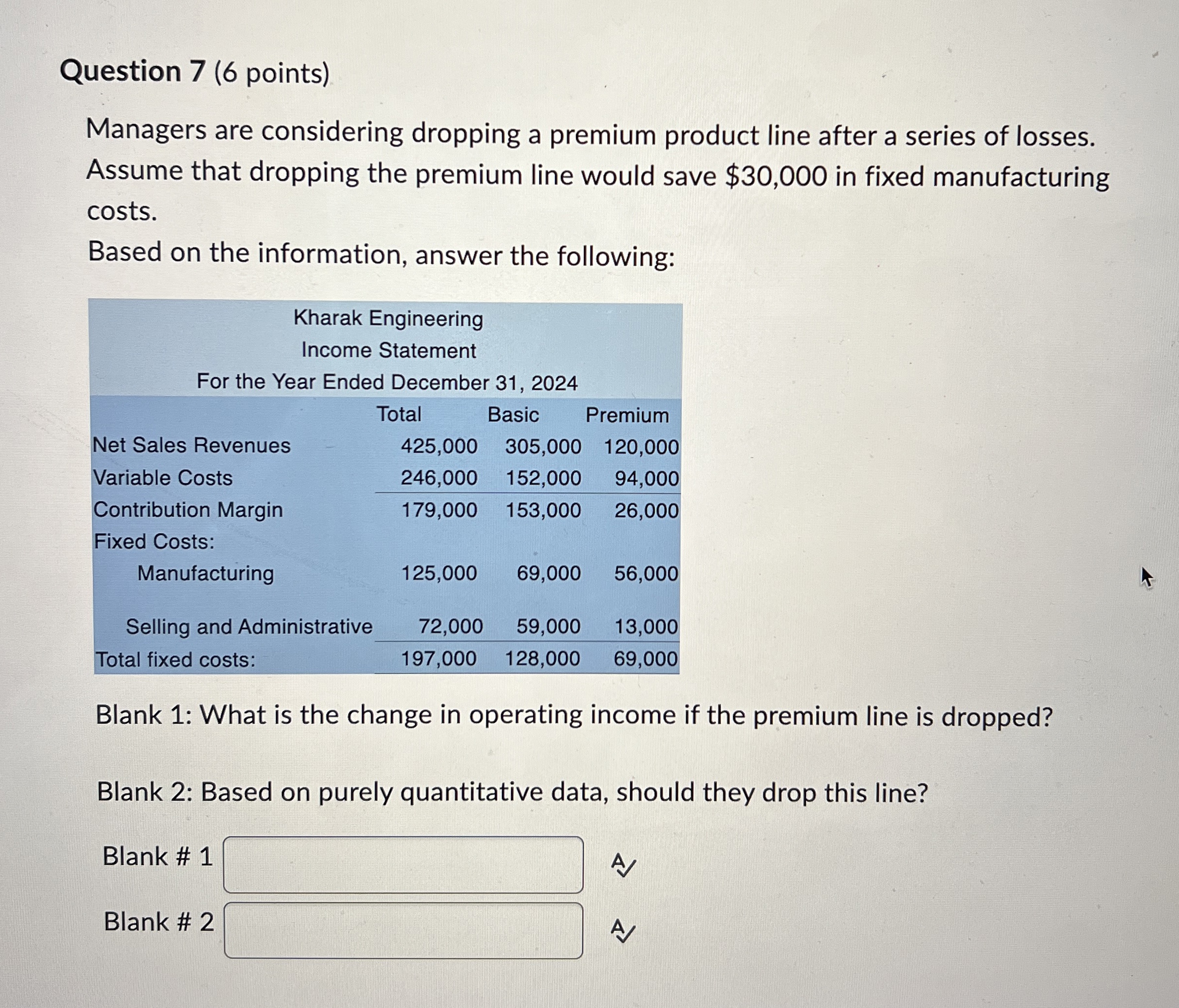 Question 7 ( 6 points ) Managers are considering