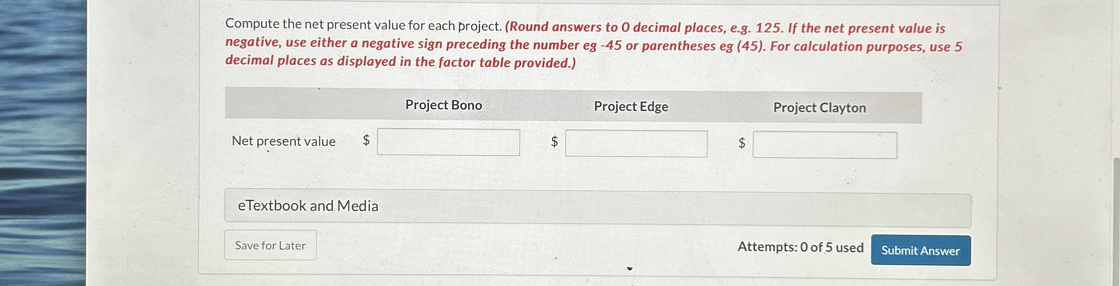 Compute the net present value for each project. (