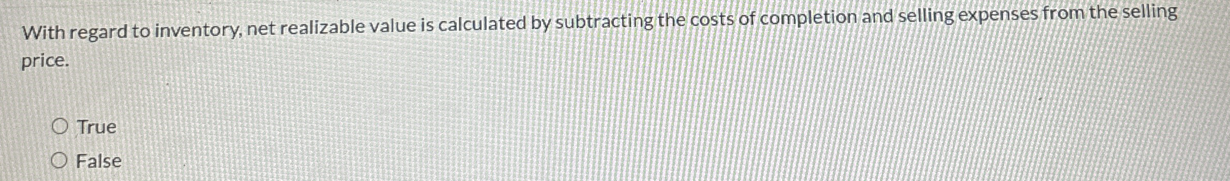 With regard to inventory, net realizable value is
