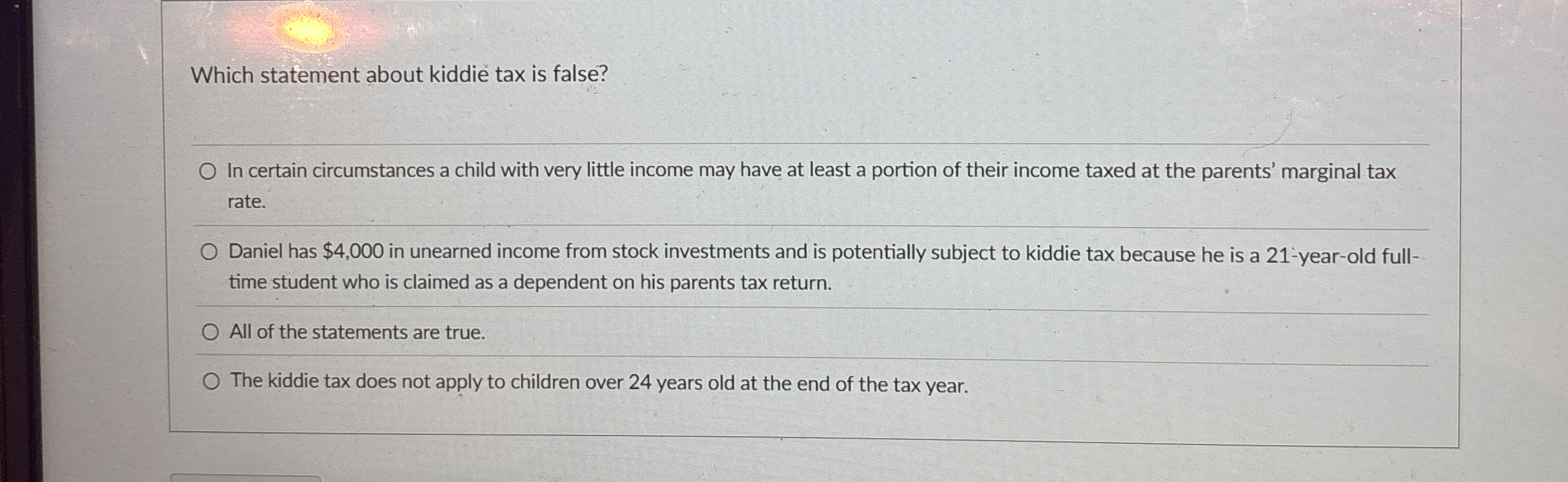 Which statement about kiddie tax is false? In