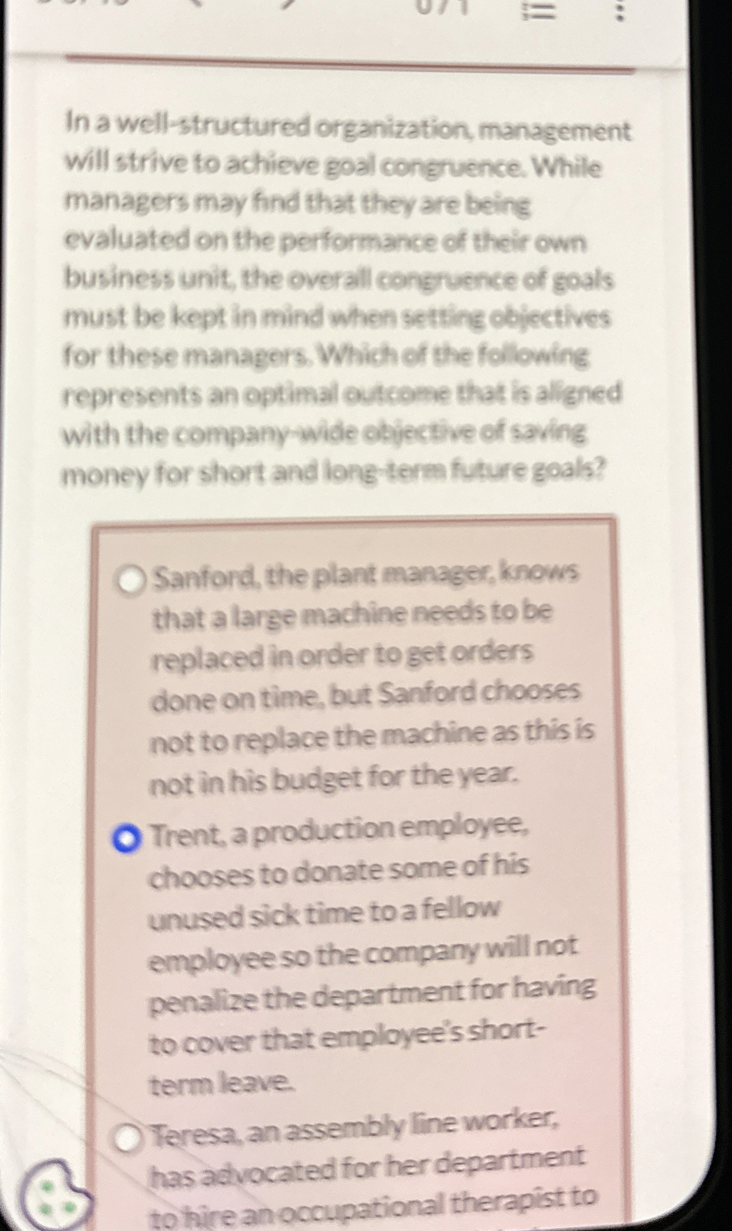 In a well - structured organization, management