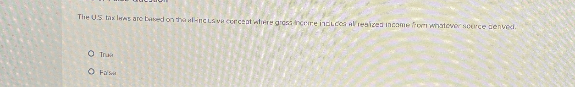 The U . S . tax laws are based on the all -