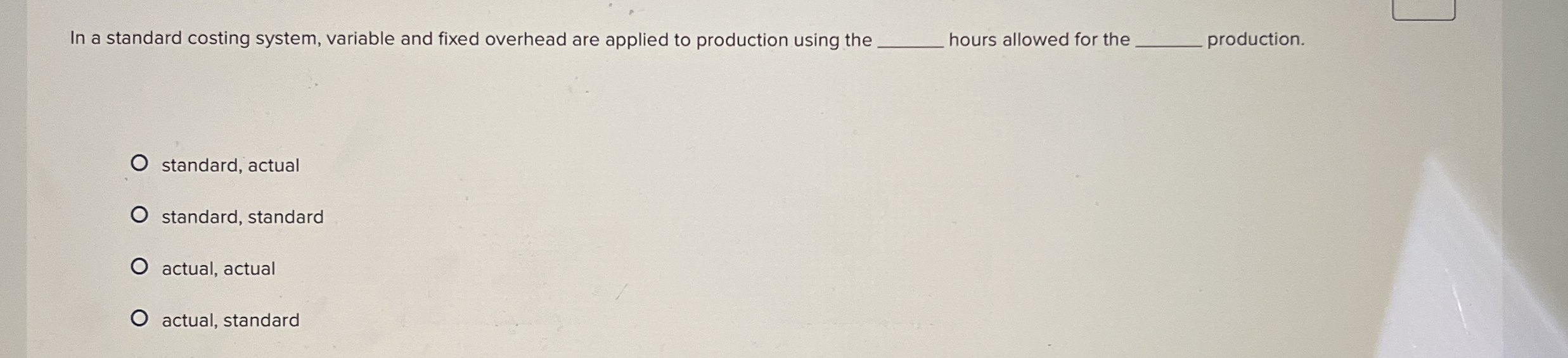 In a standard costing system, variable and fixed