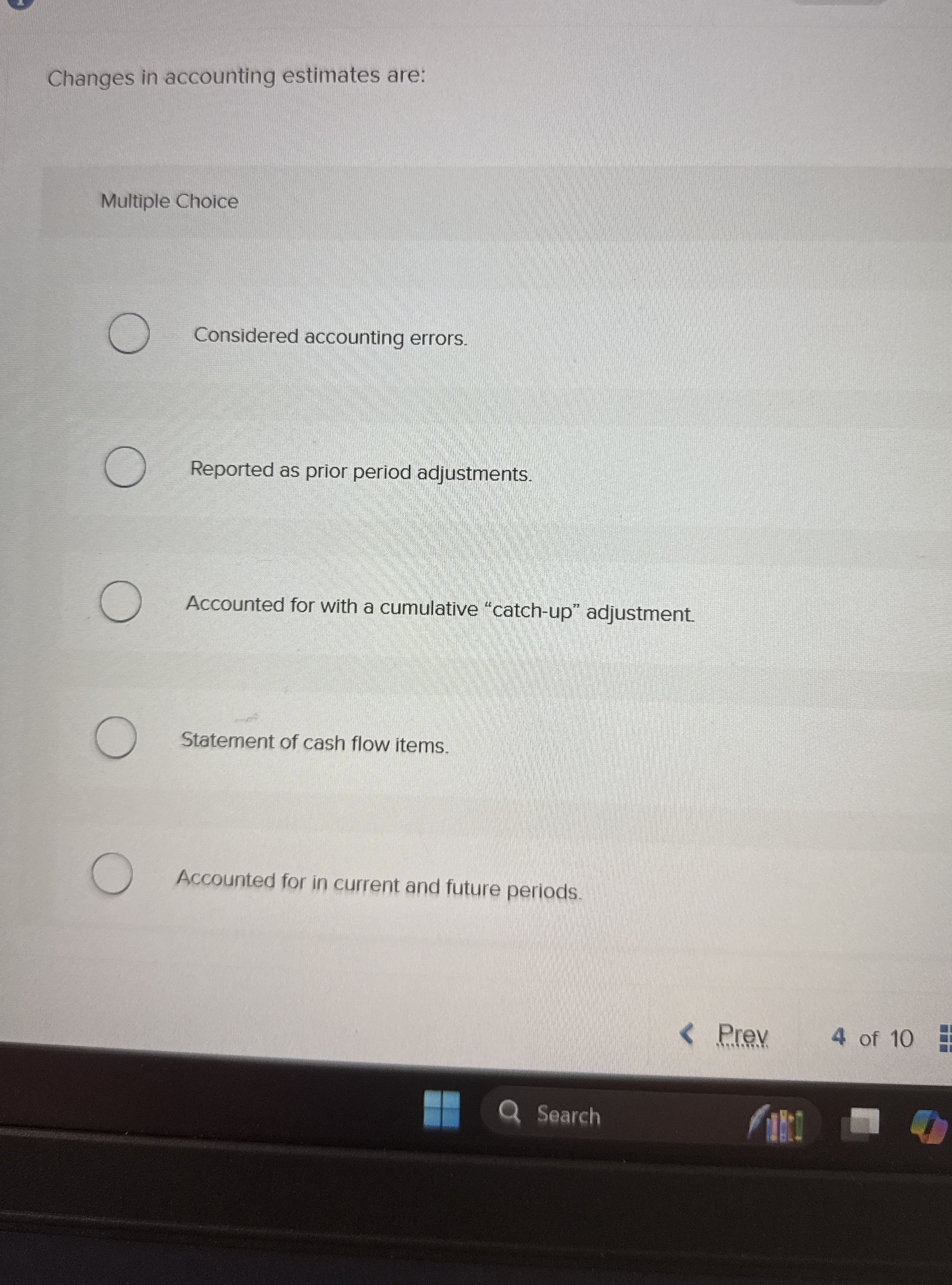 Changes in accounting estimates are: Multiple